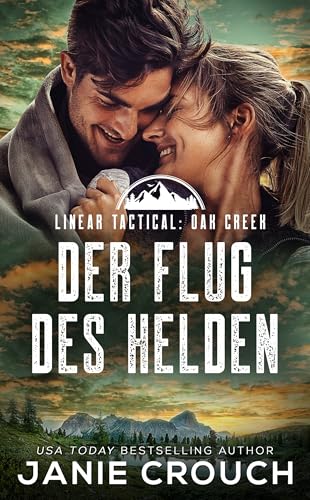 Linear Tactical Oak Creek: Der Flug des Helden (Linear Tactical: Oak Creek (Deutsch) 2)