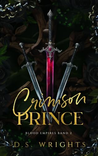 Crimson Prince - Der Karmesinprinz: Vampire Dark Romantasy in düsterem Weltsetting (Band 2/4) (Blood Empires Reihe 2)