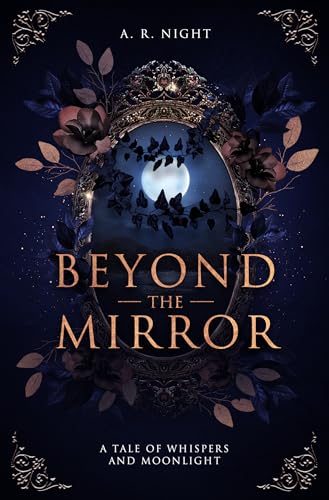 Beyond the mirror : A tale of whispers and moonlight