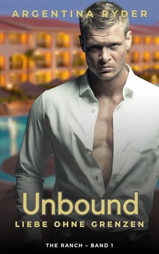 Unbound: Heilung durch Liebe (The Ranch DE 1)