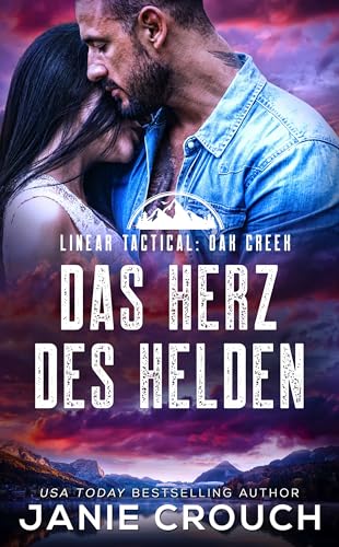 Linear Tactical Oak Creek: Das Herz des Helden (Linear Tactical: Oak Creek (Deutsch) 4)