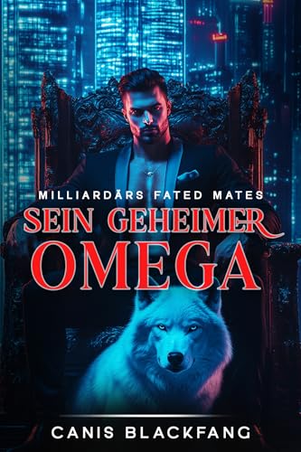 Sein Geheimer Omega: Ein M/M Mpreg Gestaltwandler-Romance (Milliardärs Fated Mates)