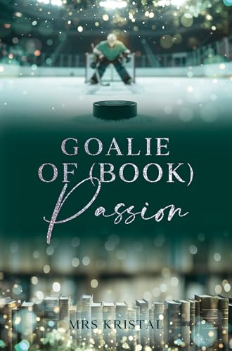 Goalie of (Book) Passion (Victoria Eagles Eishockey 3)