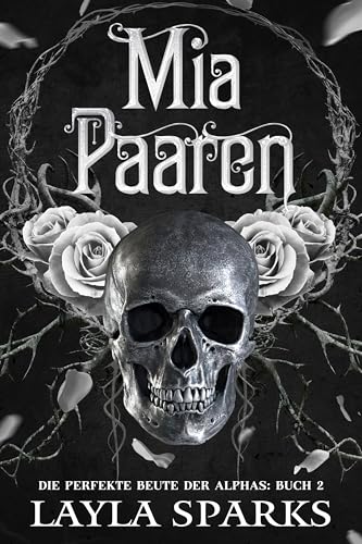 Mia Paaren: Eine Omegaverse Reverse Harem Romanze (Die perfekte Beute der Alphas 2)