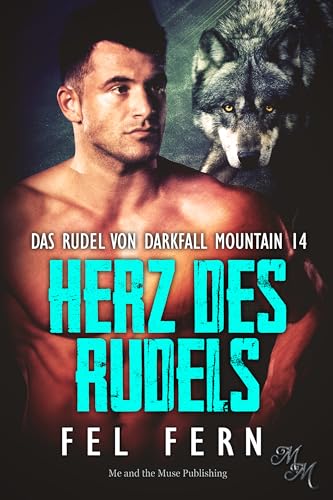 Herz des Rudels (Das Rudel von Darkfall Mountain 14)