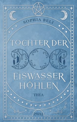Tochter der Eiswasserhöhlen: Thea (Silberhaarwald, Band 2)