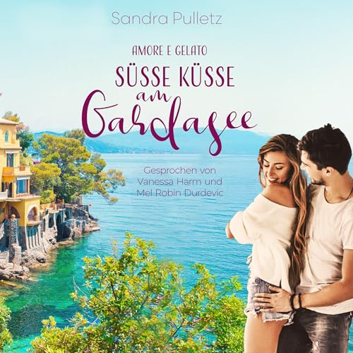 Amore e Gelato - Süsse Küsse am Gardasee
