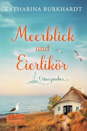 Meerblick und Eierlikör: Ostseezauber 1