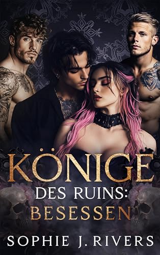Könige des Ruins: BESESSEN: Eine Dunkle Reverse Harem Mobbing Romanze (Rücksichtsloser Könige des Thornhaven 2)