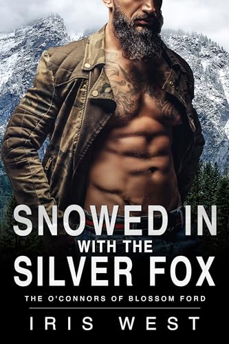 Snowed In With The Silver Fox: Eine kurvige Frau, Altersunterschied, Feinde zu Liebhabern Romance (Die O'Connors aus Blossom Ford Buch 7)