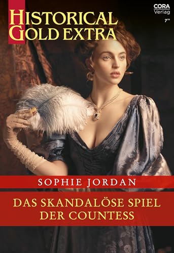 Das skandalöse Spiel der Countess: The Scandalous Ladies Of London (Historical Gold Extra 176)