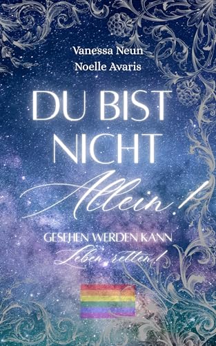 Du bist nicht allein!: Gesehen werden kann Leben retten!