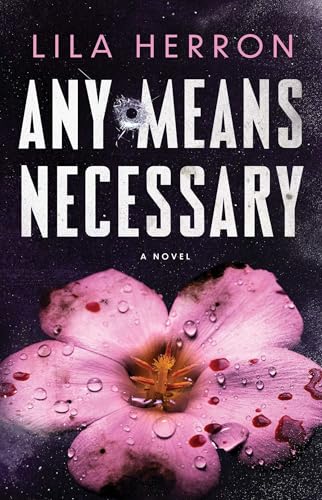 Any Means Necessary: A Novel