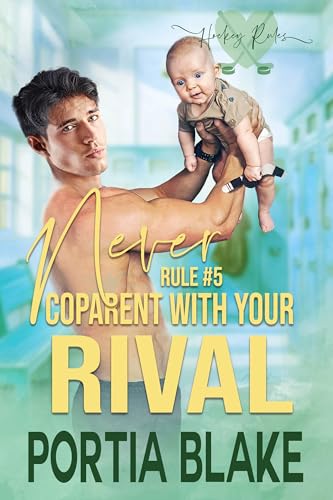 Rule #5: Never Coparent with Your Rival: A Secret Baby MM Hockey Romance