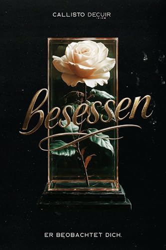 Besessen - Er beobachtet dich: Stalker Reverse Harem