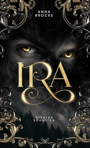 Ira: Gierige Schatten