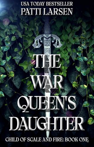 The War Queen's Daughter (Child of Scale and Fire Book 1)