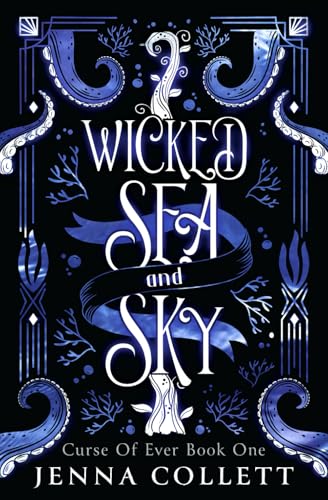 Wicked Sea and Sky (Curse of Ever, Band 1)