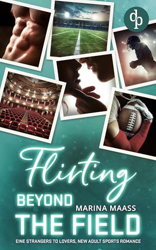 Flirting Beyond the Field | Eine Strangers to Lovers, New Adult Sports Romance (Silveroaks 3)