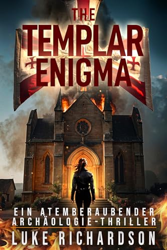 The Templar Enigma: (Buch 5) Ein Atemberaubender Archäologie-Thriller (Eden Black Archäologie-Thriller)