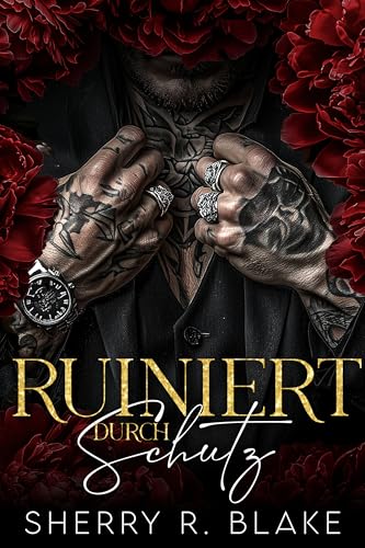 Ruiniert Durch Schutz: Erzwungene Nähe Zweite Chance Mafia Romance (Feretti-Syndikat-Serie 5)