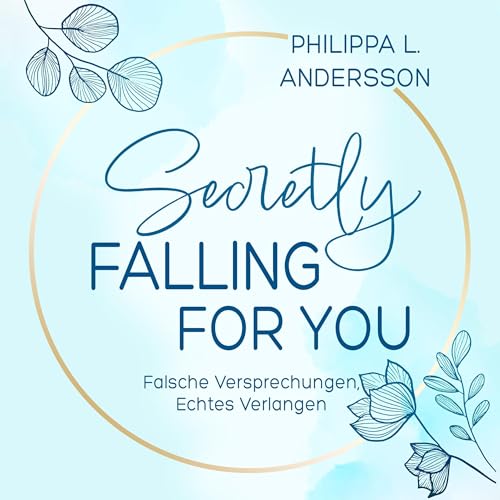 Secretly Falling For You - Falsche Versprechungen, Echtes Verlangen: Fake Lovers, Real Love, Band 2