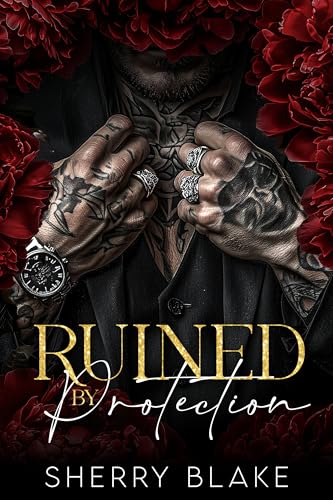 Ruined By Protection: A Forced Proximity Second Chance Mafia Romance (Feretti Syndicate Book 5)