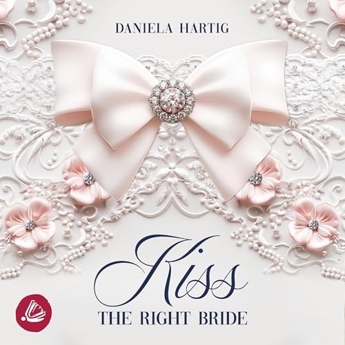 Kiss the Right Bride : Wedding Dreams, Band 1