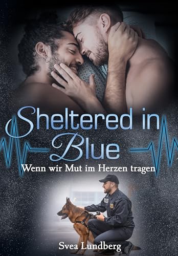 Sheltered in blue: Wenn wir Mut im Herzen tragen
