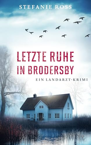 Letzte Ruhe in Brodersby: Ein Landarzt-Krimi