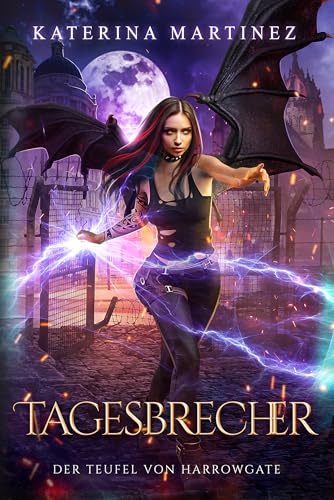 Tagesbrecher: Eine Urban-Fantasy-Serie (Der Teufel von Harrowgate 4)