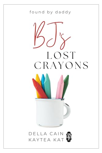 BJ's Lost Crayons (Found by Daddy Book 13) 