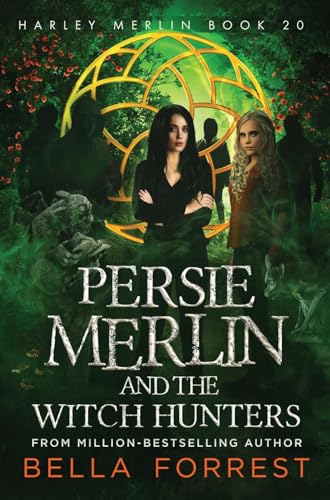 Persie Merlin and the Witch Hunters: Harley Merlin Book 20 