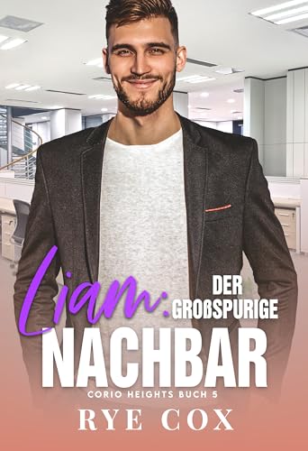 Liam: Der großspurige Nachbar (Corio Heights 5)