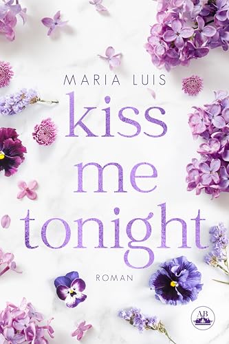 Kiss Me Tonight: Ein Enemies-to-Lovers- und Smalltown-Liebesroman (Put A Ring On It 2)