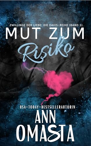 Mut zum Risiko: Liebesdreieck, Brüderkonflikt & verbotene Anziehung – ein unwiderstehlicher Reihenstart in Die Saga der Davis-Zwillinge (Zwillinge der Liebe: Die Davis-Reihe 1)