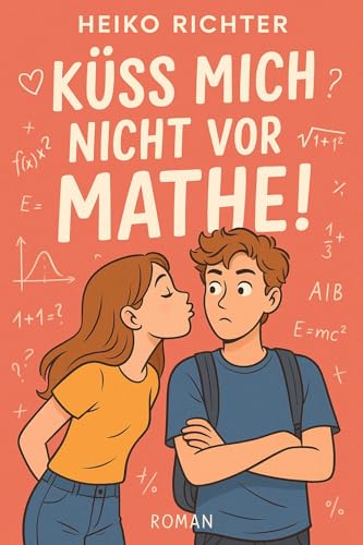 Küss mich nicht vor Mathe!