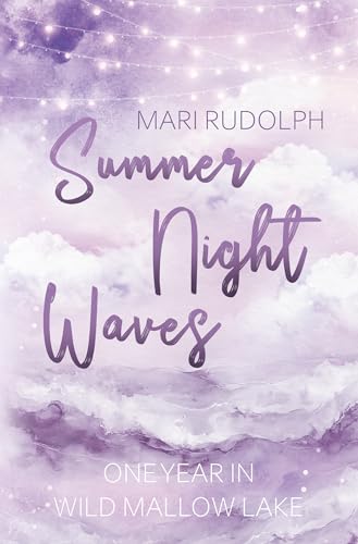 Summer Night Waves: One Year In Wild Mallow Lake