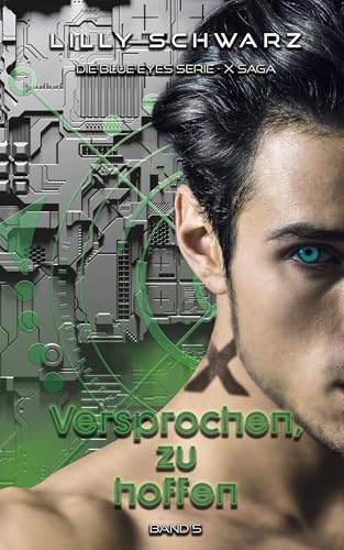 Versprochen, zu hoffen - Band 5 der X-Saga (Blue Eyes Serie - X-Saga)