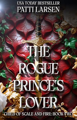 The Rogue Prince's Lover (Child of Scale and Fire Book 2)