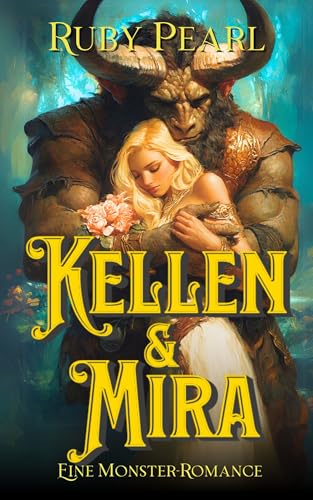 Kellen und Mira: Eine Monster-Romance (Gefährtin des Monsters)