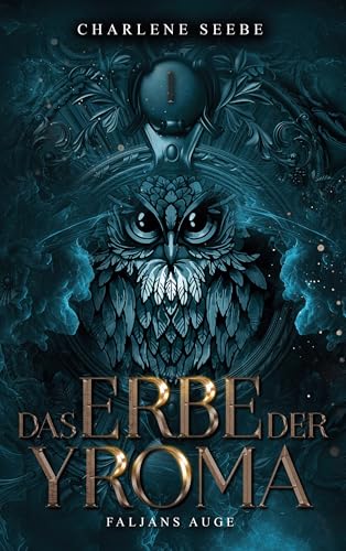 Das Erbe der Yroma: Faljans Auge