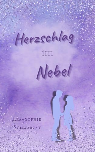Herzschlag im Nebel: emotionally best friends to lovers Romance voller Schmerzen und Mental Health