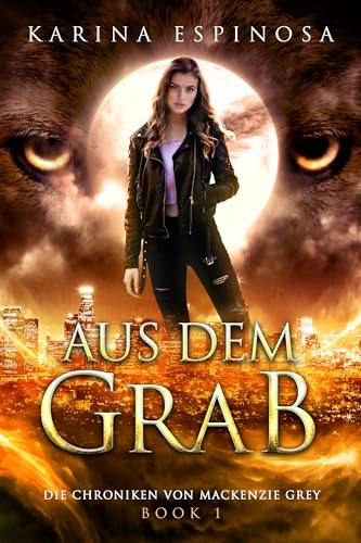 Aus dem Grab (Die Chroniken von Mackenzie Grey 5)
