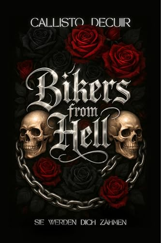 Bikers from Hell - Sie werden dich zähmen: Biker Reverse Harem