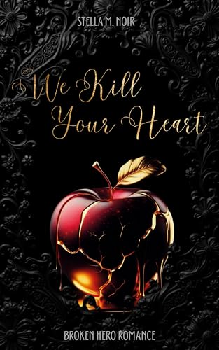 We Kill Your Heart : Broken Hero Romance (Kill. Save. Free. Own. 1)