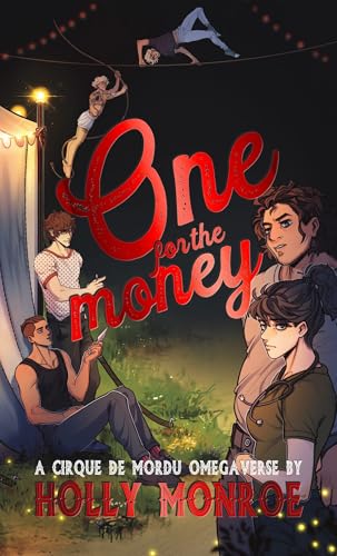 One for the Money: A Cirque de Mordu Omegaverse (Trapped On The Tightrope Duet Book 1)