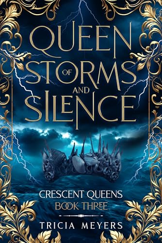 Queen of Storms and Silence (Crescent Queens Book 3)