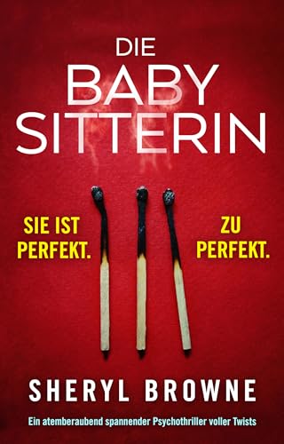 Die Babysitterin: Ein atemberaubend spannender Psychothriller voller Twists