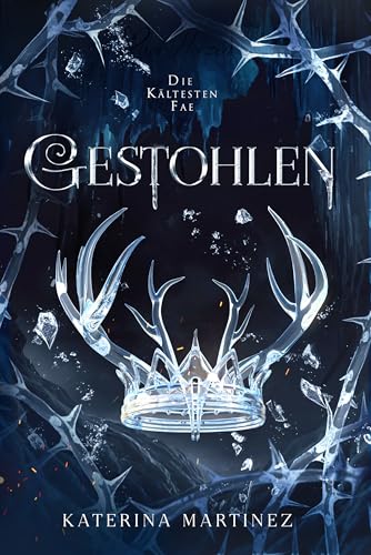 Gestohlen: Ein Fantasy-Liebesroman (Die Kältesten Fae 2)